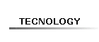TECNOLOGY