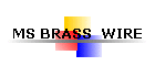 MS BRASS  WIRE