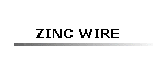 ZINC WIRE